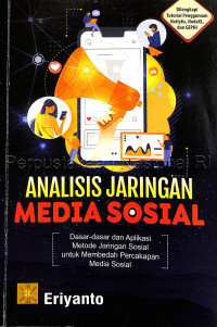 Image of Analisis jaringan media sosial : dasar-dasar dan aplikasi metode jaringan sosial untuk membedah percakapan di media sosial