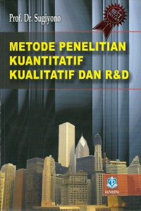 Image of Metode Penelitian Kuantitatif, Kualitatif, dan R & D